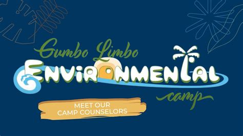 August 9, 2022. . Gumbo limbo summer camp 2022